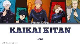 Jujutsu Kaisen Opening 1 「Kaikai Kitan」|  Eve | Lyrics (KAN, ROM, ENG)