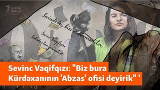 AbzasMedia-nın baş redaktoru Sevinc Vaqifqızı: "Sevinək ki, bizi öldürmədilər"