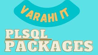 PLSQL Packages | Oracle PLSQL | VARAHI IT