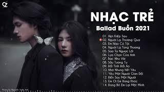 Ballad Nhẹ Nhàng 2022 | Hẹn Kiếp Sau, Người Lạ Thoáng Qua | Nhạc Trẻ Ballad Buồn Hay Nhất