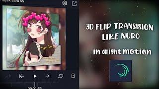 How To Make 3D Flip Transision Like @Nuro.ou | Alight Motion | Tutorial