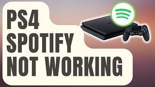 How To Fix PS4 Spotify Not Working in 2024 [NEW & Updated]