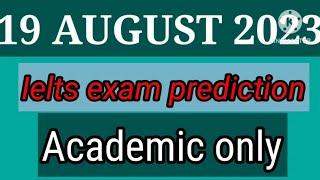 19 August 2023 ielts exam prediction ||academic and general ||important prediction