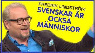 Fredrik Lindström - Svenskar är också människor!