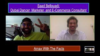Saad Bellouadi, Dubai Dancer, Marketer, and E-Commerce Consultant (Part 1) | AWF Series Dubai