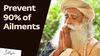 Prevent 90% of Diseases With These Two Things – Sadhguru