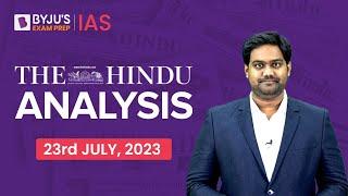 The Hindu Newspaper Analysis | 23 July 2023 | Current Affairs Today | UPSC Editorial Analysis