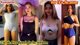 Kumpulan TikTok Paling Hot 2021 !! Bikin Nglier Dijamin Berdiri || No sensor