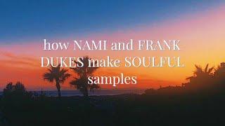 how NAMI and FRANK DUKES make vintage soulful samples (from scratch) in FL Studio 2022