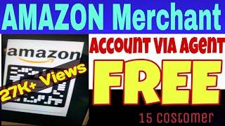 AMAZON Merchant Account FREE via Agent | How to create Amazon Merchant Account via Agent,