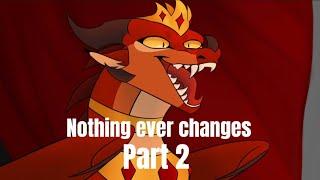 Nothing Ever Changes | part 2