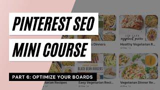 Pinterest SEO Mini Course (Part 6) How to Optimize Your Pinterest Boards