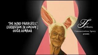 “The Mind Parasites” exhibition in London | Olga Lomaka