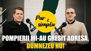 Pompierii mi-au gresit adresa, Dumnezeu nu! - Cristi Boariu | pur și simplu