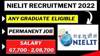 NIELIT Recruitment 2022 | Any Graduate Eligible | Vacancy | Salary | Permanent Job | Latest Job 2022