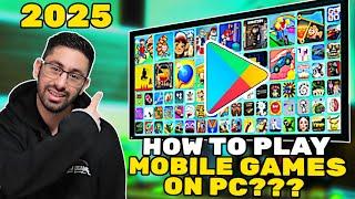 How to Play Mobile Games on PC - Updated Ultimate Guide 2025