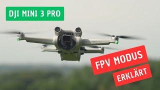 Wie gut ist die DJI Mini 3 Pro als FPV-DROHNE? FPV Modus einfach erklärt | Tutorial Deutsch