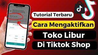 Cara Mengaktifkan Toko Libur Di Tiktok Shop