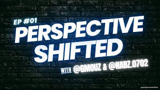 Perspective Shifted EP01 - Our journey starts here