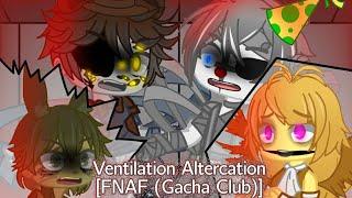 Ventilation Altercation [FNAF (Gacha Club Skit)]