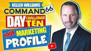 Keller Williams Command 66 Day Challenge 10 - Your Marketing Profile