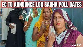 Election 2024 Dates I Lok Sabha Election Dates To Be Announced Today