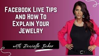 Facebook Live Tips and How To Explain Your Jewelry.