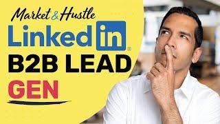 LinkedIn B2B Lead Gen – 3 ADVANCED Ad Strategies