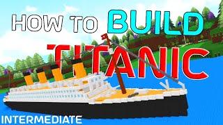 RMS Titanic TUTORIAL | ROBLOX Build  Boat for Treasure