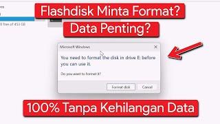 Cara Mengatasi Flashdisk minta Format Tanpa Kehilangan Data