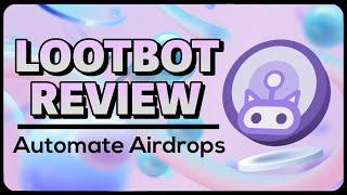 LOOTBOT Review (Auto-Farming Your Airdrops)