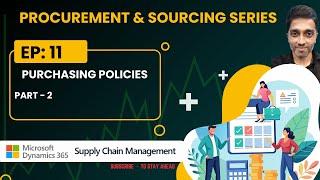 Ep:11 - Purchasing Policies (part - 2) #microsoftdynamics365 #d365fo #d365talks #dynamics365fo