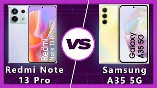 Samsung A35 vs Redmi Note 13 Pro: Battle of the Budget Kings!