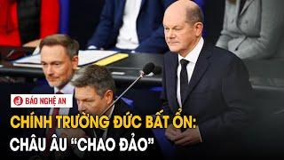 Chính trường Đức bất ổn: Châu Âu “chao đảo”