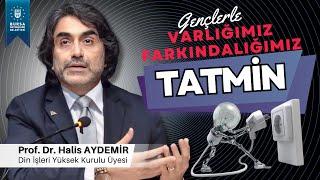 85 - Gençlerle Söyleşi: Tatmin - Varlığımız Farkındalığımız - 28.01.2022