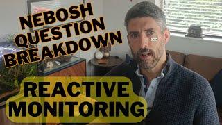 NEBOSH Question Breakdown -  Reactive Monitoring