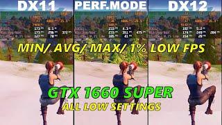 Fortnite |  All FPS Comparison | GTX 1660 SUPER (Dx11 vs Dx 12 vs Performance Mode)
