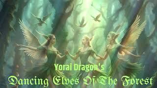 Yorai Dragon - Dancing Elves Of The Forest