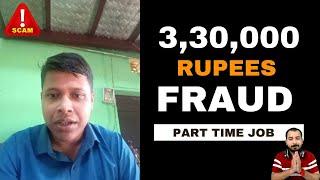 3,30,000 Rs Job Fraud | Fraud  Victim  | Prepaid Task  Scam | Telegram job Fraud in India | WFH jobs