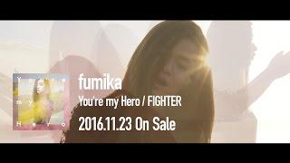 fumika / You’re my Hero  OFFICIAL MUSIC VIDEO -Edit ver.-