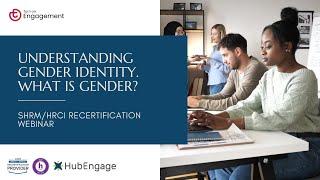 Understanding Gender Identity | HRCI/SHRM Recertification Webinar | Turn on Engagement