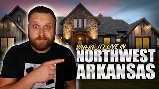 Where To Live In Northwest Arkansas When Moving To NORTHWEST ARKANSAS! | Find The PERFECT Spot!