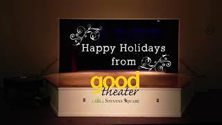 Good Theater: "Holidays Are Happy As Renovations Begin!"