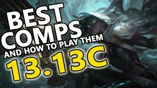 Best Comps In Patch 13.13c and How to Play Them