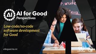 Low-code/no-code software development for Good | AI FOR GOOD PERSPECTIVES