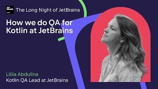 How We Do QA for Kotlin at JetBrains