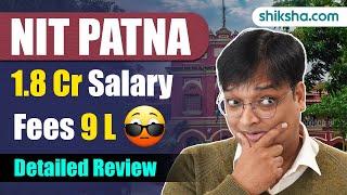 NIT Patna (NITP) Review : Cutoff, Fees, Admissions 2024, Placements, Courses