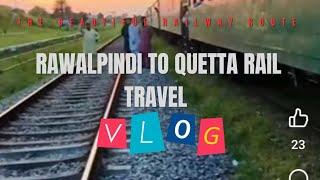 Rawalpindi to Quetta|Rail travel|Quick review