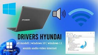 DRIVERS HYUNDAI | COMPLETOS | WINDOWS 10 Y WINDOWS 11| SONIDO VIDEO INTERNET| All modell