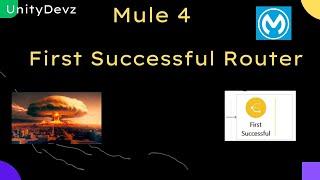 First Successful Router | How First Successful Router Works in Mulesoft ?  | Mule 4 | Mulesoft